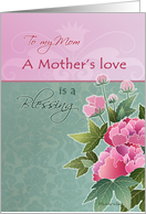 to my mom, a mother’s love is a blessing, happy mother’s day, peonies card