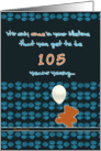 happy 105th birthday, teddy bear with balloon card