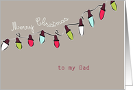 to my Dad, Merry Christmas, Christmas lights, taupe, green, red card