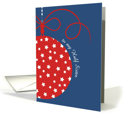 to my Half Sister, Merry Christmas Card, red, white & blue,stars card