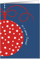 to a Great Friend Christmas Red White and Blue Stars card
