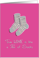 it must be true love, I love you, we’re the perfect pair, socks card