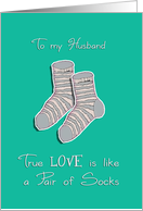 To my Husband, I love you, we’re the perfect pair, socks card