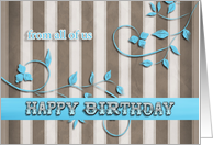 Happy Birthday from all of us, birthday card, flowers & stripes card