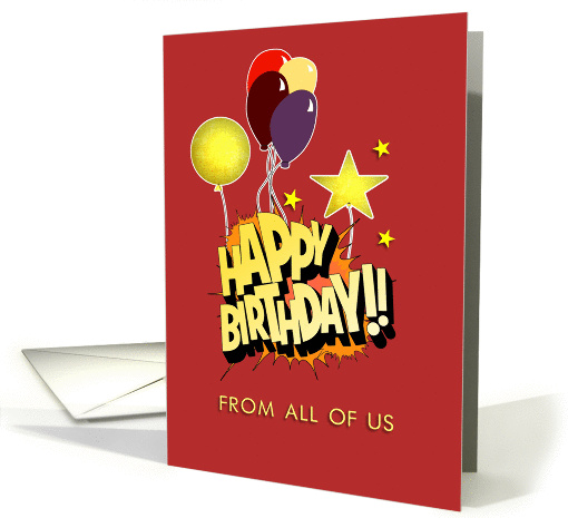 Happy Birthday from all of us, birthday card, balloons, stars card