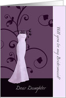 Dear daughter, will you be my bridesmaid, floral swirls, purple card