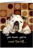 Happy Birthday, Over the Hill, Humorous Male Bulldog, Retro card