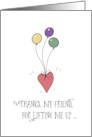 Friend Thanks for Support Balloons and Heart Blessing card