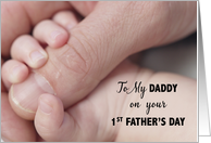 To Daddy First Fathers Day Holding Baby Hand card