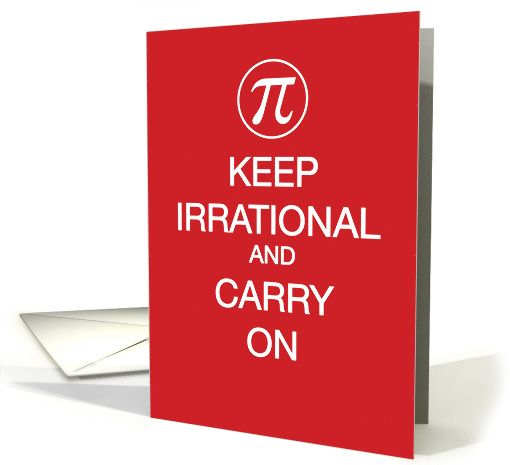 Pi Day Keep Irrational and Carry On Red Funny card (1007957)