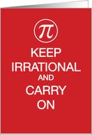 Pi Day Keep Irrational and Carry On Red Funny card
