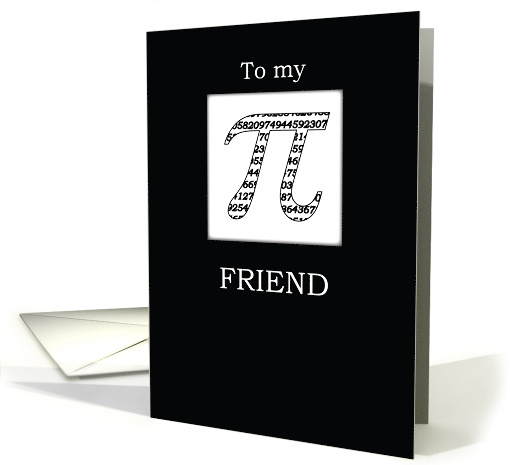 Pi Day to Friend Black and White Pi with 3 14 card (1010543)
