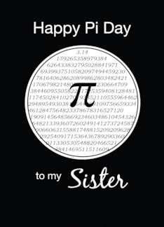 Pi Day to Sister...