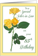 Sister in Law 85th Birthday Yellow Roses card