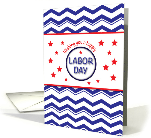 Labor Day Patriotic Chevron Stripes Stars Red White and Blue card