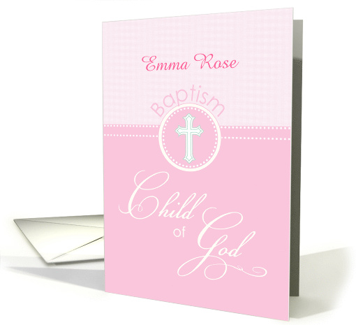 Custom Name Invitation Girl Pink Child of God Baptism Emma Rose card