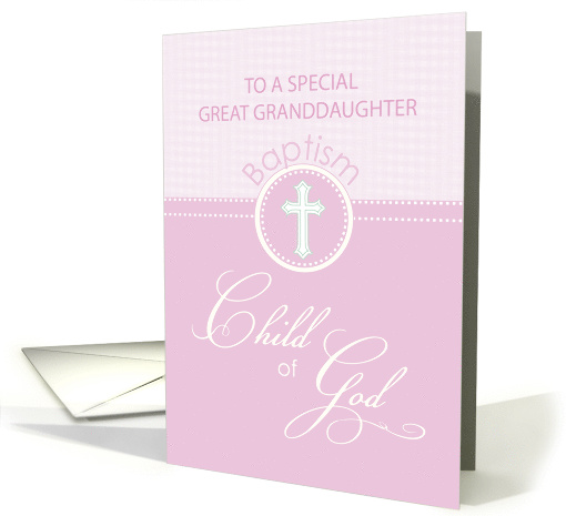 Great Granddaughter Baptism Congratulations Pink Child of God card