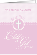 Daughter Baptism Congratulations Pink Child of God card