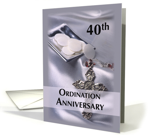 40th Ordination Anniversary Congratulations Hosts and Cross card