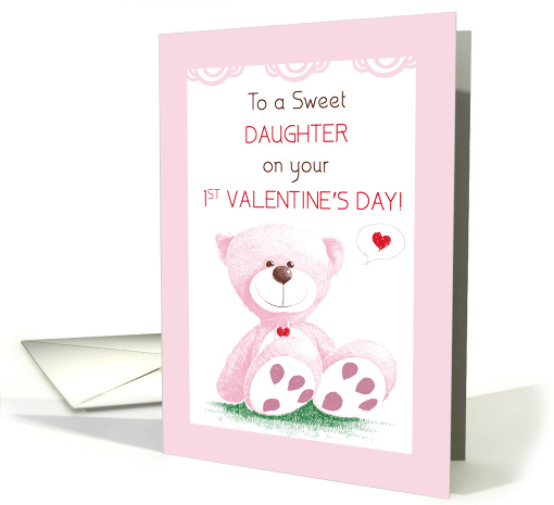 Daughter 1st Valentines Day Pink Teddy Bear on Grass card (1417870)