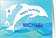 Custom Name Michael Age 6 Dolphin Birthday card