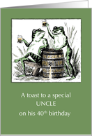 Uncle 40th Birthday Frogs Toasting with Beer card