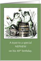 Nephew 40th Birthday Frogs Toasting with Beer card