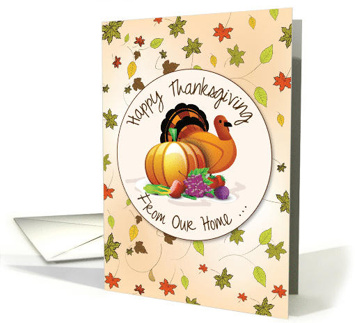Thanksgiving from Our Home to Yours Leaves Turkey and Pumpkin card
