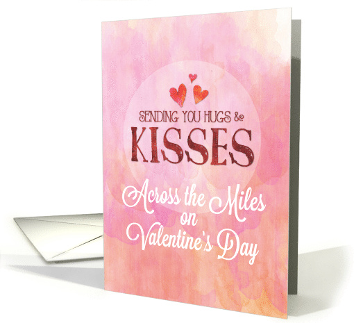 Across the Miles Valentine Sending Hugs and Kisses card (1508624)