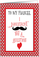 For Fiancee Moustache Valentines Day Red Heart card