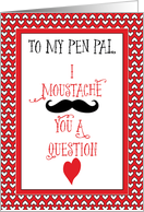 For Pen Pal Moustache Valentines Day Red Hearts card