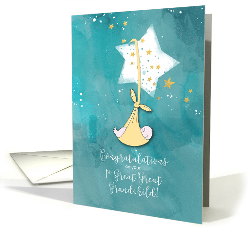 First Great Great Grandchild Congratulations Baby in Stars card