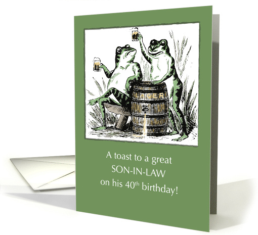 Son In Law 40th Birthday Frogs Toasting with Beer card (1510984)