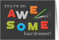 Hairdresser Appreciation Day Awesome card