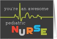 Pediatric Nurses Week Awesome card