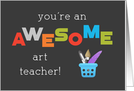 Art Teacher Appreciation Day Paint Brush Awesome card