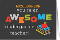 Personalize Name Kindergarten Teacher Appreciation Day Awesome card