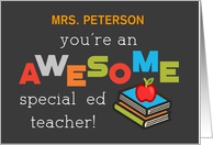 Personalize Name Special Education Teacher Appreciation Day Awesome card