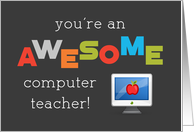 Computer Teacher Appreciation Day Awesome card