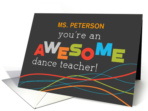 Personalize Name Dance Teacher Appreciation Day Awesome card (1518886)