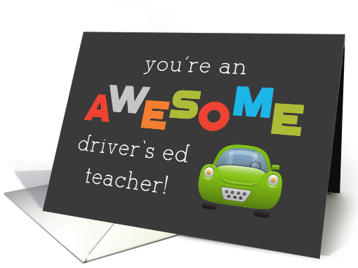 Drivers Ed Teacher Appreciation Day Car Awesome card (1518892)