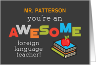 Personalize Name Foreign Language Teacher Appreciation Day Awesome card