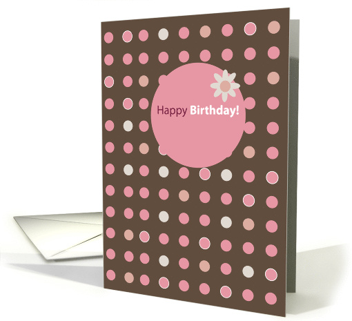 Happy Birthday with Pink Polka Dots and Flower Congratulations card