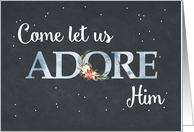 Let us Adore Him...