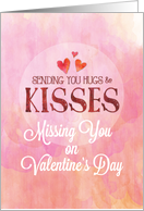 Missing You Valentine Sending Hugs and Kisses card