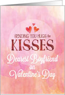 Boyfriend Valentine Sending Hugs and Kisses card