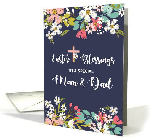 Mom and Dad Easter Blessings of Risen Christ Flowers on Navy card