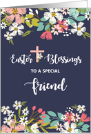 Friend Easter Blessings of Risen Christ Flowers on Navy Blue card