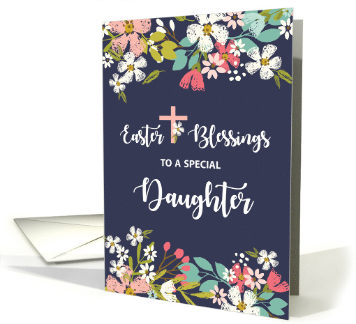 Daughter Easter Blessings of Risen Christ Flowers on Navy Blue card