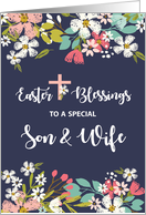 Son and Wife Easter Blessings of Risen Christ Flowers on Navy Blue card
